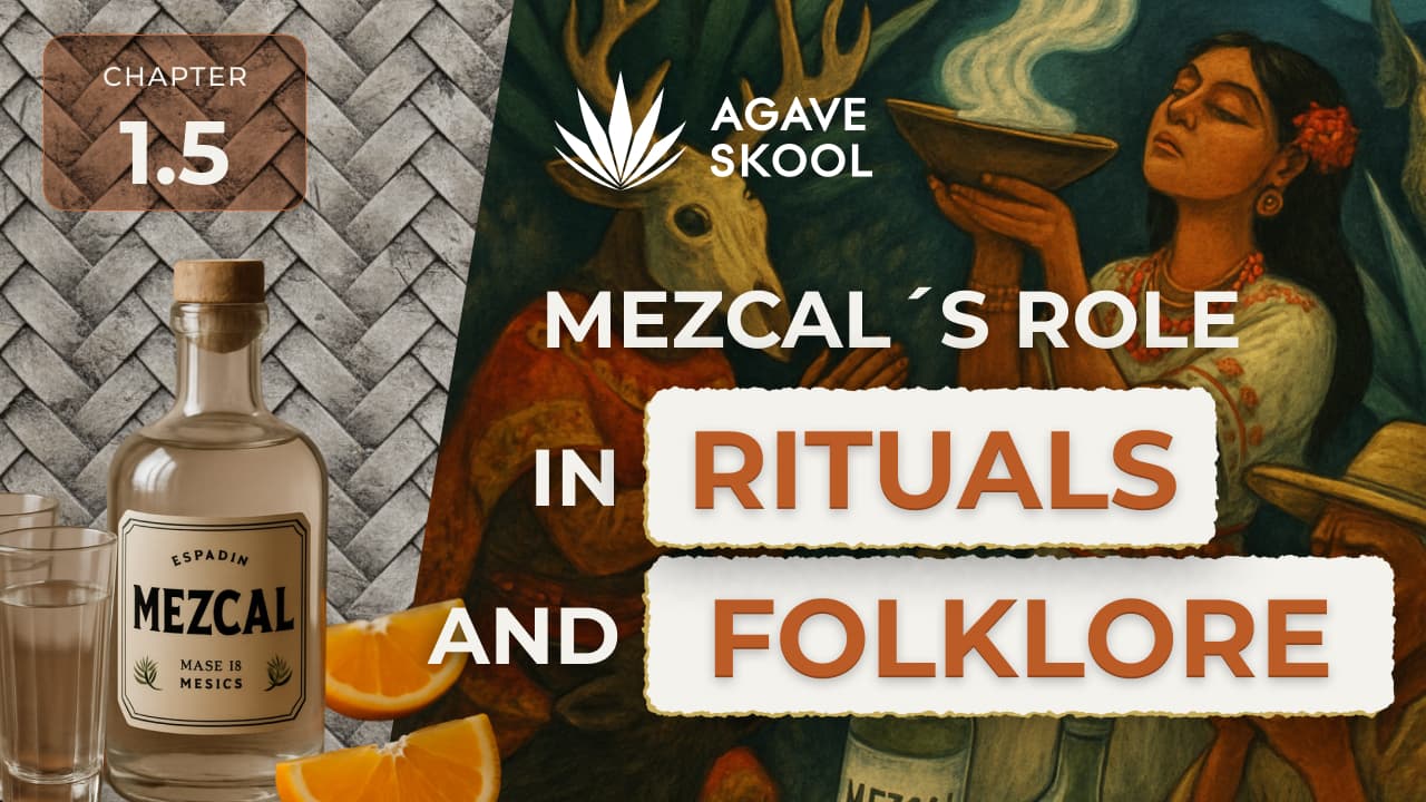 1.5 - Mezcal’s Role in Rituals and Folklore